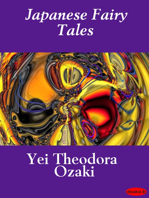 Title details for Japanese Fairy Tales by Yei Theodora Ozaki - Available